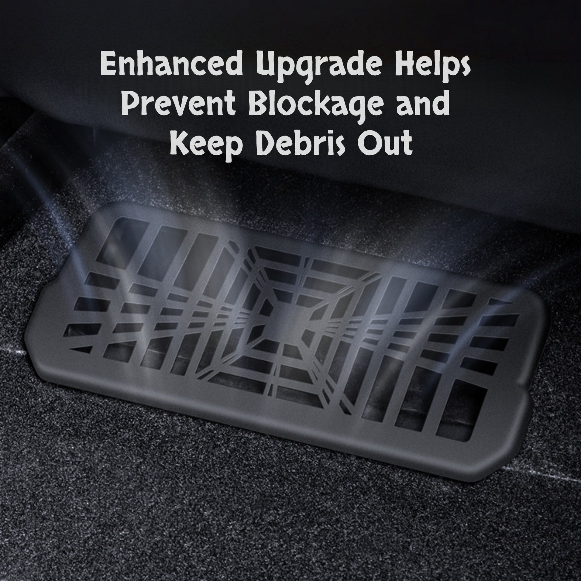 Underseat air vent cover engineered to maintain smooth airflow while keeping the rear cabin ventilation system unclogged